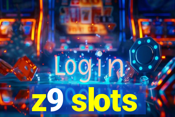 z9 slots